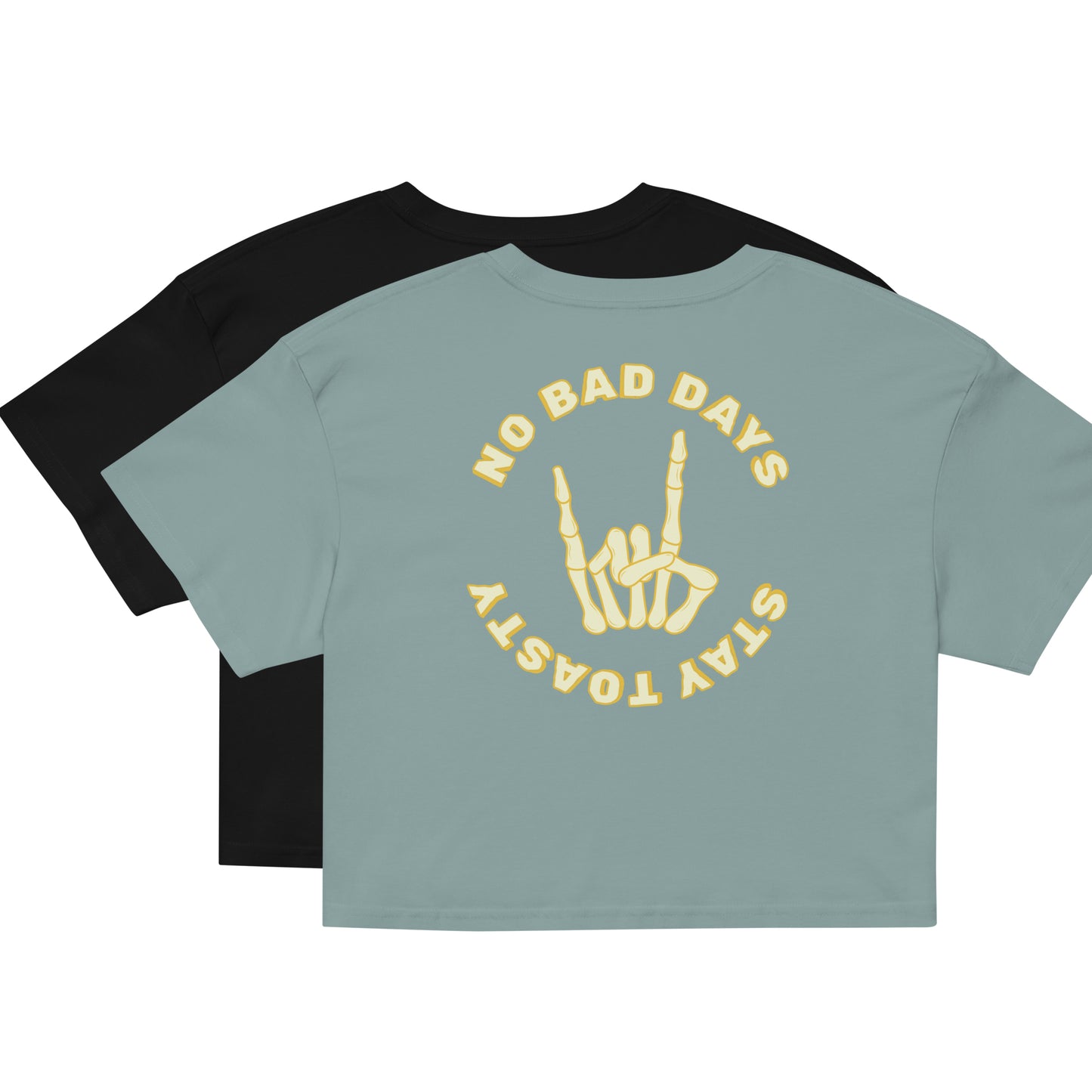 No Bad Days - Women’s Crop Top | Front & Back Graphic
