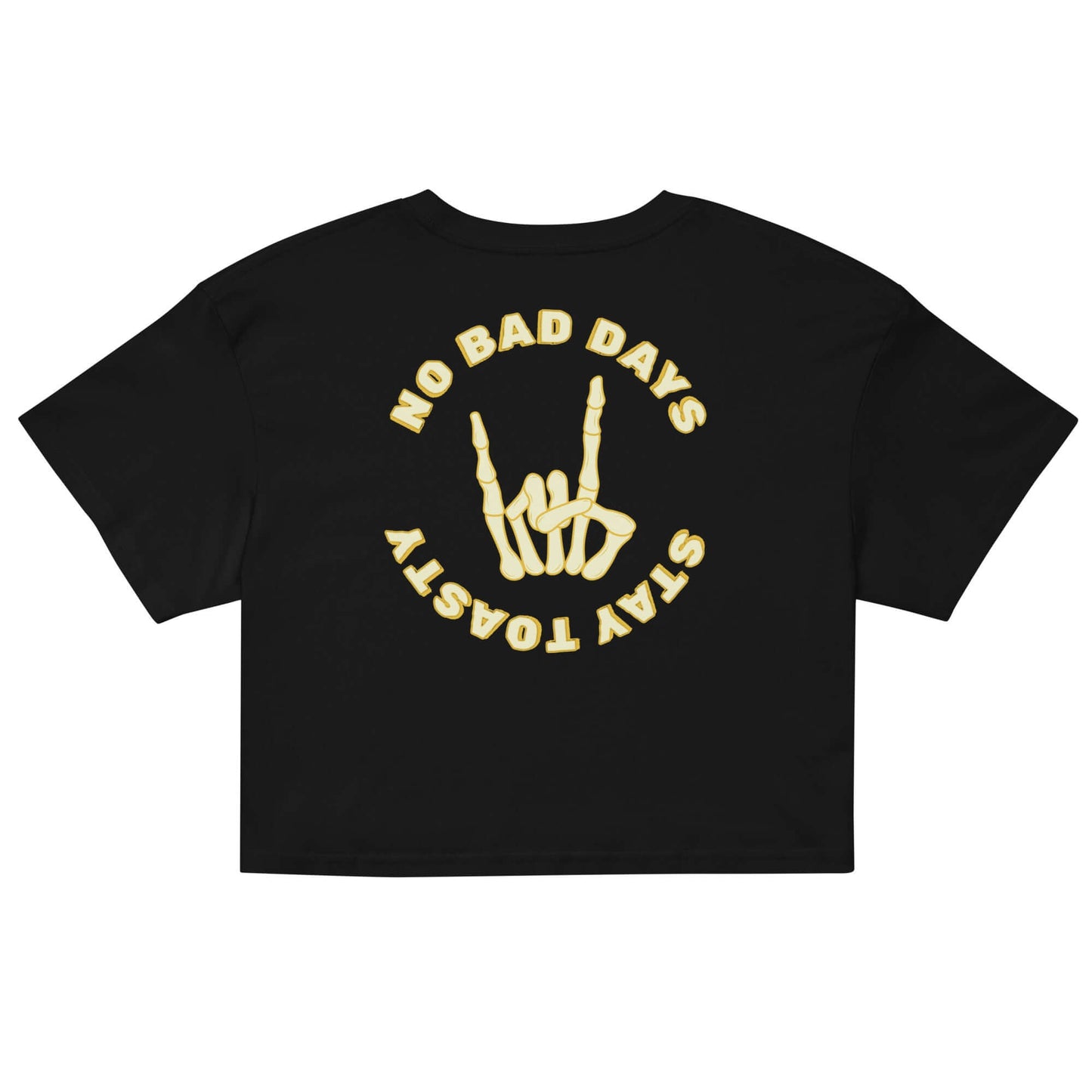 Womens graphic crop top. "No Bad Days" with a skeleton hand - back. Black.