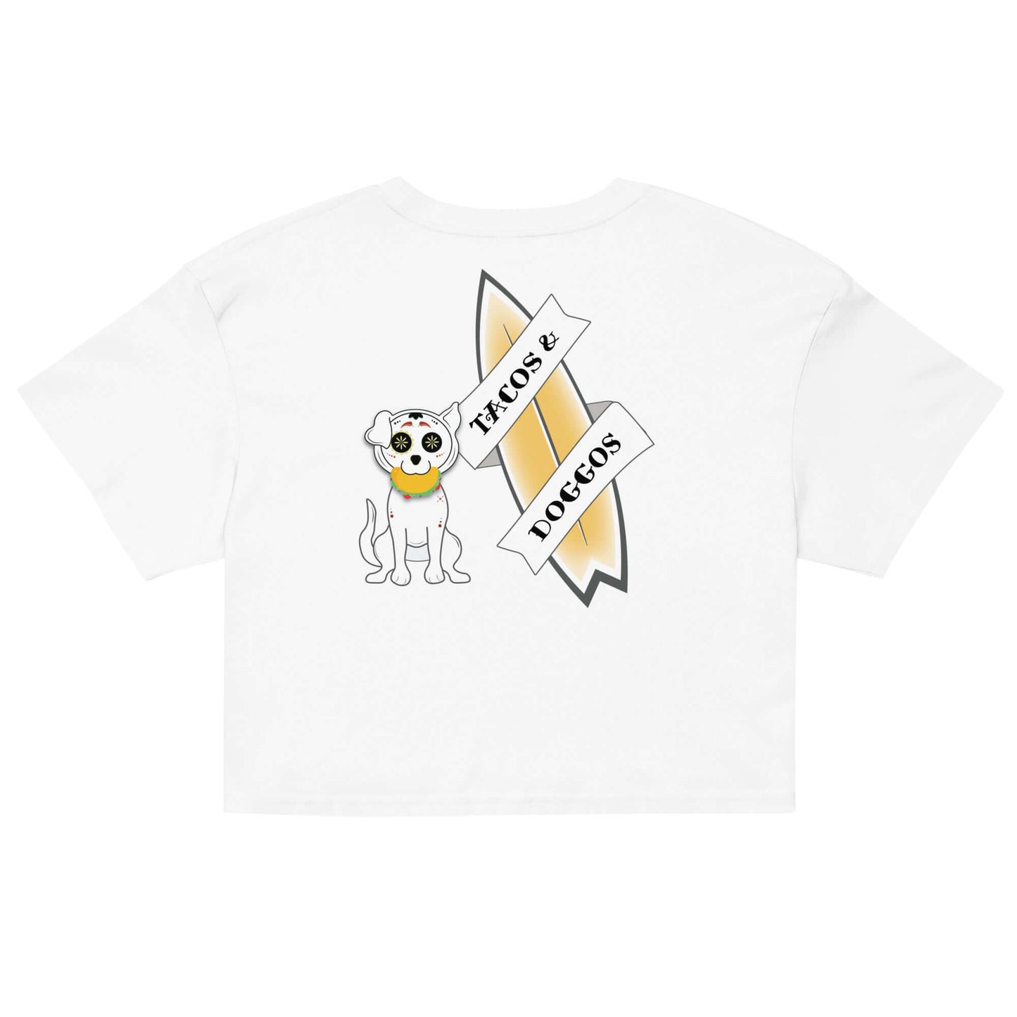 Womens graphic crop top. Sugar skull dog with taco in mouth beside a surfboard that says "Tacos & Doggos" - back.