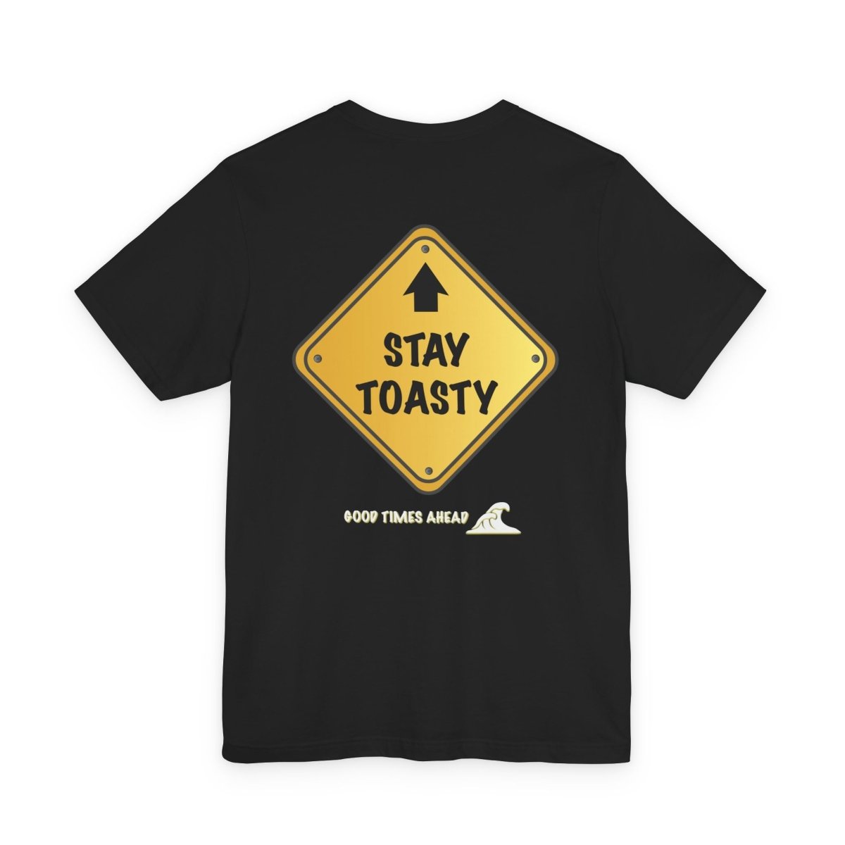 Stay Toasty Ahead Tee - Stay Toasty