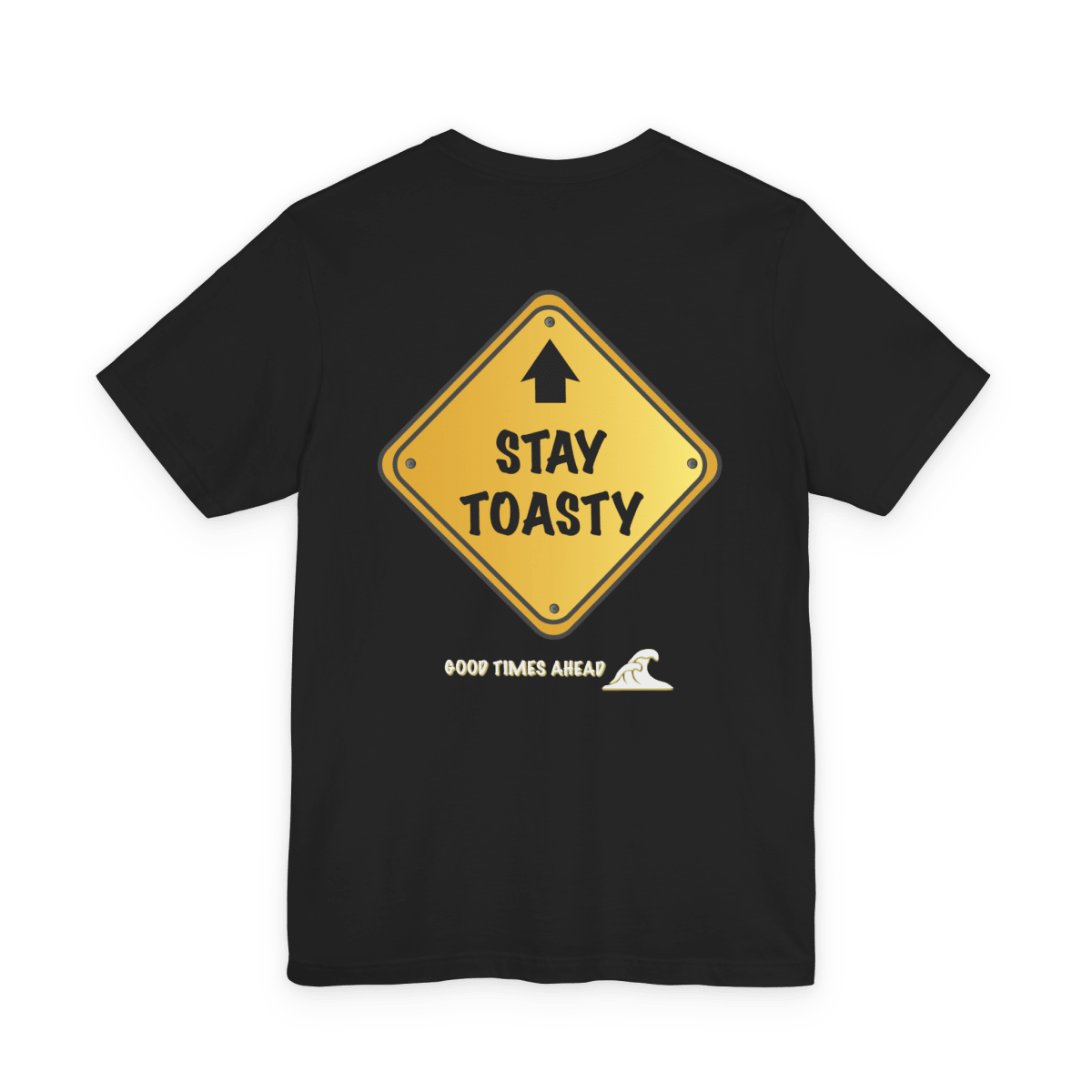 Stay Toasty Ahead Tee - Stay Toasty