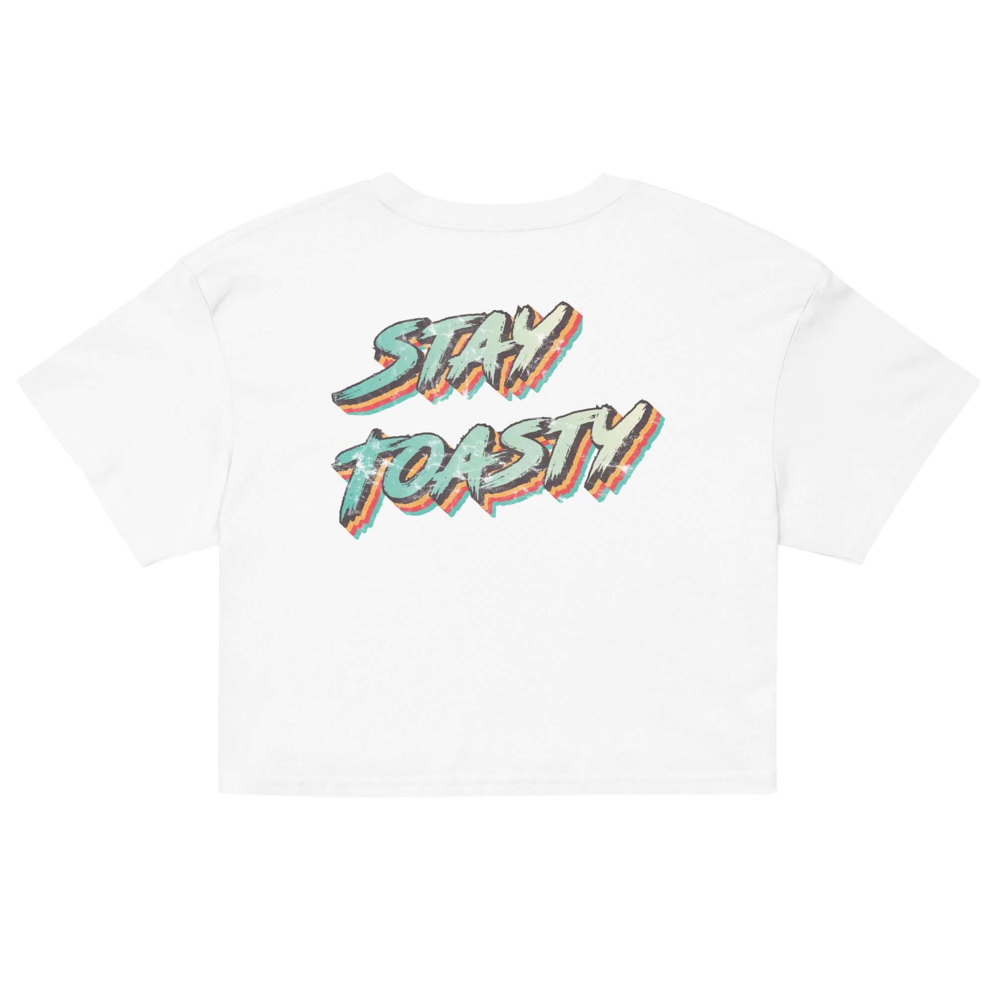 Womens graphic crop top. Retro font that says "Stay Toasty" with a vintage finish- back. White.